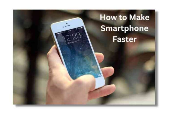 How to Make Your Smartphone Faster