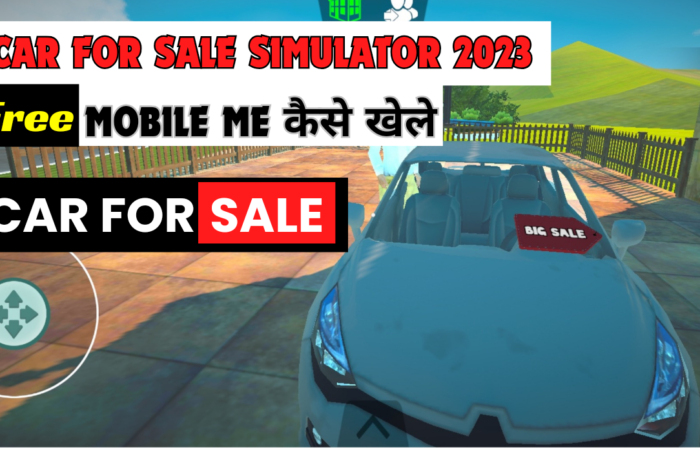 Car For Sale Simulator 2023 Mobile में कैसे खेले